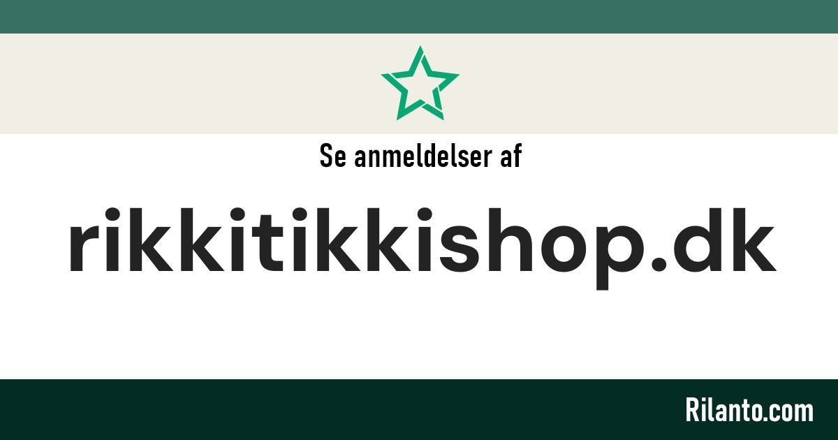 Anmeldelser af RikkiTikkiShop.dk - Score: 4.6/5